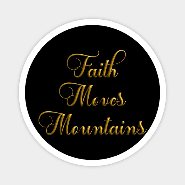 Inspired quote T-Shirt mug coffee mug apparel hoodie sticker gift Faith Moves Mountains Magnet by LovinLife